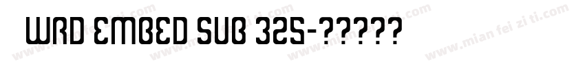    WRD EMBED SUB 325字体转换
